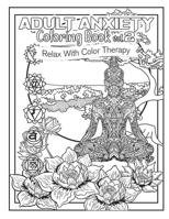 Adult Anxiety Coloring Book 2: Relax with Color Therapy B0974YGF14 Book Cover