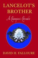 Lancelot's Brother: A Champions Chronicle 1413493920 Book Cover