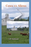 Cows vs Aliens B0B19CDW9G Book Cover