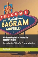 We Speak English Or People Die- Teachers At War: From Cruise Ships To Cruise Missiles B0FJXQRBWX Book Cover