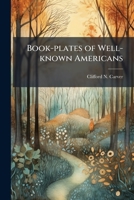 Book-Plates of Well-Known Americans 1176437933 Book Cover