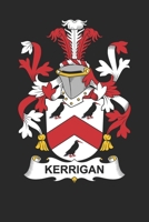 Kerrigan: Kerrigan Coat of Arms and Family Crest Notebook Journal (6 x 9 - 100 pages) 1089465432 Book Cover