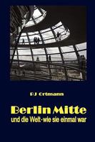 Berlin Mitte und die Welt - wie sie 1445266997 Book Cover