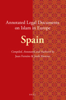 Annotated Legal Documents on Islam in Europe: Spain 9004378278 Book Cover