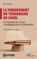 Le financement du terrorisme au Sahel: De l’hybridité des acteurs à l’endogénéisation du phénomène (Diplomatie Et Stratégie) 2336610299 Book Cover