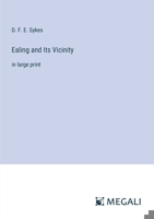 Ealing and Its Vicinity: in large print 3387301685 Book Cover