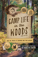 Camp Life in the Woods: And the Tricks of Trapping and Trap Making 149307654X Book Cover