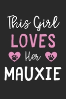 This Girl Loves Her Mauxie: Lined Journal, 120 Pages, 6 x 9, Funny Mauxie Gift Idea, Black Matte Finish (This Girl Loves Her Mauxie Journal) 167359719X Book Cover