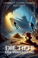 Die Tiefe der Verführung: Ein gefährlicher Liebesroman zwischen zwei Epochen (German Edition) B0F2T3R4VZ Book Cover