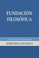 Fundación Filosófica: Un Análisis Crítico de Creencias Básicas B0C7LX245R Book Cover