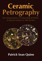 Ceramic Petrography: The Interpretation of Archaeological Pottery & Related Artefacts in Thin Section 1905739591 Book Cover