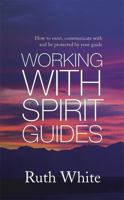 Working with Spirit Guides 0749924993 Book Cover