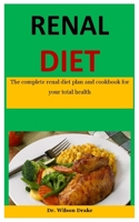 renal diet: The complete renal diet plan and cookbook for your total health B087S8ZX86 Book Cover