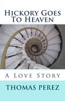 Hickory Goes To Heaven 1518881130 Book Cover