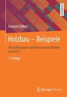 Holzbau – Beispiele: Musterlösungen und Bemessungstabellen nach EC 5 3658344482 Book Cover