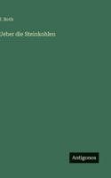 Ueber die Steinkohlen 3386491138 Book Cover