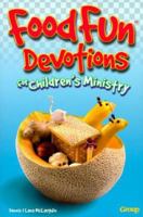 FoodFun(tm) Devotions for Children's Ministry 076442081X Book Cover