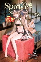 So I'm a Spider, So What? Ex, Vol. 2 (light novel) B0GHMGMFVK Book Cover