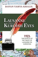 Lausanne Through Kurdish Eyes: 1923: The Effects of the treaty of Lausanne on Kurdistan 166641526X Book Cover