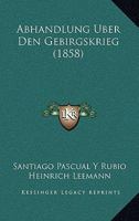 Abhandlung Uber Den Gebirgskrieg (1858) 1160280827 Book Cover