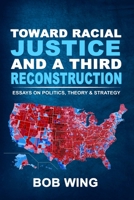 Toward Racial Justice and a Third Reconstruction 1387947532 Book Cover