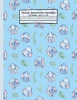 Elephants Primary Composition Notebook: Elephant Gifts: Blank Paperback Story Journal or K-2 Notebook for School: Picture Space And Dashed Midline: 8.5 x 11 1700448021 Book Cover