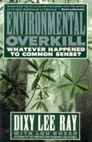 Environmental Overkill: Whatever Happened to Common Sense? 0060975989 Book Cover