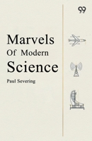 Marvels Of Modern Science 9376392027 Book Cover