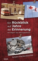 Ein R�ckblick auf Jahre der Erinnerung: Der Beginn des Rettungswesens 3991314282 Book Cover