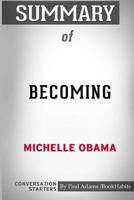Summary of Becoming by Michelle Obama: Conversation Starters 1388086964 Book Cover