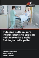 Indagine sulle misure infermieristiche speciali nell'anatomia e nella fisiologia della pelle (Italian Edition) 6203965944 Book Cover