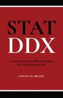 STAT DDX: A Systematic Approach to Differential Diagnosis and Avoiding Diagnostic Error B0FS7NGR2V Book Cover