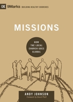 Missions: How the Local Church Goes Global 1433555700 Book Cover