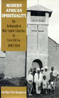 Modern African Spirituality: The Independent Holy Spirit Churches in East Africa 186064001X Book Cover