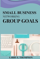 Small business networking group goals 4008337180 Book Cover