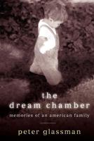 The Dream Chamber: Memories of an American Family 1434887057 Book Cover