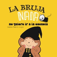 La bruja Naia no quiere ir a la escuela: Un cuento para la vuelta al cole. Cuento infantil con letra ligada y letra mayúscula para empezar a leer. Primeros lectores. (Spanish Edition) B0GXYPX3ZX Book Cover