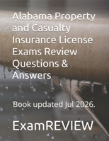 Alabama Property and Casualty Insurance License Exams Review Questions & Answers 1981291709 Book Cover
