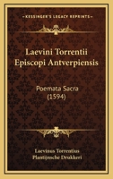 Laevini Torrentii Episcopi Antverpiensis: Poemata Sacra (1594) 1166615243 Book Cover
