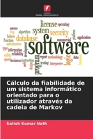 Cálculo da fiabilidade de um sistema informático orientado para o utilizador através da cadeia de Markov 6206420426 Book Cover