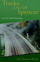 Tracks Out Of Spencer: An Army Wife Remembers 1413451586 Book Cover