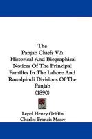 The Panjab Chiefs V2: Historical And Biographical Notices Of The Principal Families In The Lahore And Rawalpindi Divisions Of The Panjab 0344389359 Book Cover