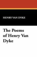 The Poems of Henry Van Dyke 1410105741 Book Cover