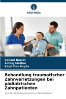 Behandlung traumatischer Zahnverletzungen bei pädiatrischen Zahnpatienten 6209132413 Book Cover