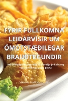 Fyrir Fullkomna Leiðarvísir Um ÓmótstÆðilegar Brauðtegundir 1835787924 Book Cover