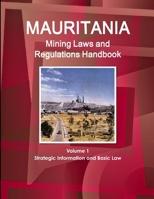 Mauritania Mining Laws and Regulations Handbook Volume 1 Strategic Information and Basic Law 1433077833 Book Cover