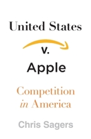 United States V. Apple: Competition in America 067497221X Book Cover