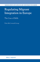 Regulating Migrant Integration in Europe: The Case of Skills (Immigration and Asylum Law and Policy in Europe) 9004719776 Book Cover
