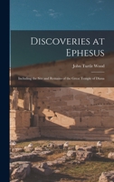 Discoveries at Ephesus: Including the Site and Remains of the Great Temple of Diana 1015745067 Book Cover