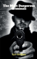 The Most Dangerous Criminals B0BLRWZNPH Book Cover